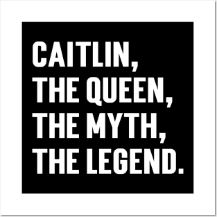 Caitlin, The Queen, The Myth, The Legend. Posters and Art